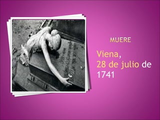 Viena ,  28 de julio  de 1741 
