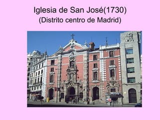 Iglesia de San José(1730)   (Distrito centro de Madrid)   