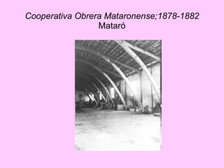 Cooperativa Obrera Mataronense;1878-1882 Mataró 