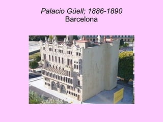 Palacio Güell; 1886-1890 Barcelona 