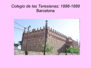 Colegio de las Teresianas; 1888-1889 Barcelona 