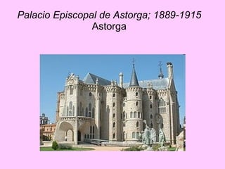 Palacio Episcopal de Astorga; 1889-1915 Astorga 
