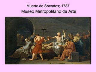 Muerte de Sócrates;  1787   Museo Metropolitano de Arte 