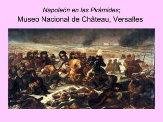 Napoleón en las Pirámides ; Museo Nacional de Château, Versalles   