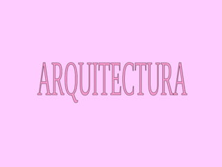 ARQUITECTURA 