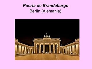 Puerta de Brandeburgo ; Berlín (Alemania)   