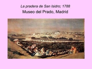 La pradera de San Isidro; 1788   Museo del Prado, Madrid   