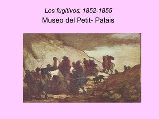 Los fugitivos; 1852-1855   Museo del Petit- Palais   
