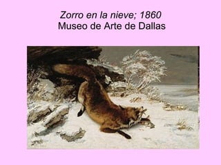 Zorro en la nieve; 1860  Museo de Arte de Dallas 
