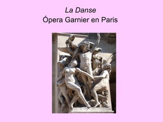 La Danse   Ópera Garnier en Paris   