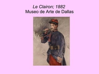 Le Clairon; 1882  Museo de Arte de Dallas 