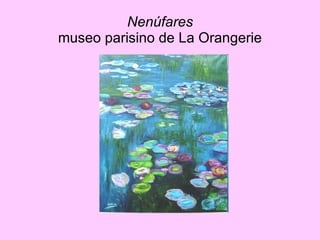Nenúfares museo parisino de La Orangerie 