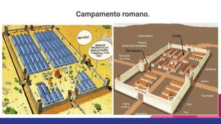 Campamento romano.
 