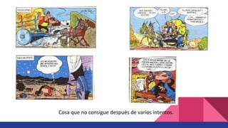 Cosa que no consigue después de varios intentos.
 