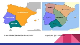 27 a.C. dictada por el emperador Augusto. Siglo III a.C. por Diocletanio.
 