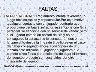 DEFENSA   DE   ZONA : Sistema de juego en el que los jugadores del equipo que defiende se sitúan de manera ordenada en el campo con el objetivo de cubrir de forma sincronizada la propia canasta. 