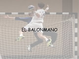 EL BALONMANO
 