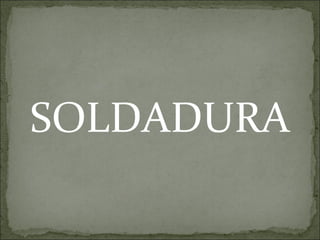 SOLDADURA 