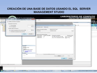 CREACIÓN DE UNA BASE DE DATOS USANDO EL SQL  SERVER MANAGEMENT STUDIO