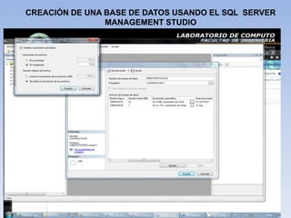CREACIÓN DE UNA BASE DE DATOS USANDO EL SQL  SERVER MANAGEMENT STUDIO
