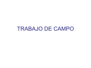 TRABAJO DE CAMPO 