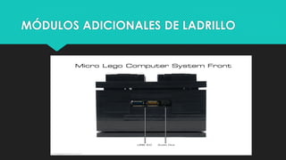 MÓDULOS ADICIONALES DE LADRILLO
 