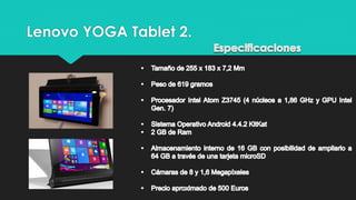 Lenovo YOGA Tablet 2.
 