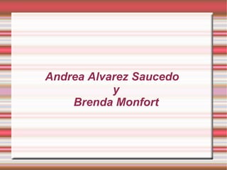 Andrea Alvarez Saucedo  y  Brenda Monfort  