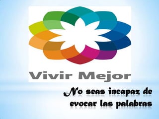 No seas incapaz de evocar las palabras