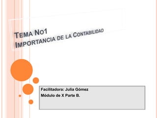 Facilitadora: Julia Gómez
Módulo de X Parte B.
 
