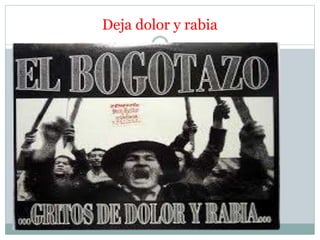 Deja dolor y rabia 
 