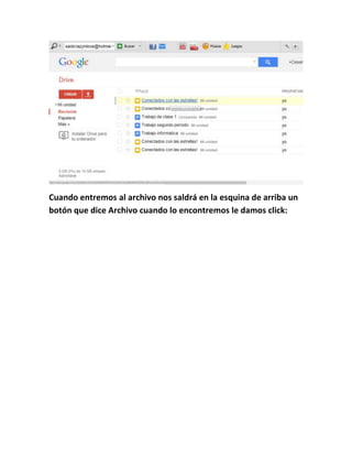 Cuando entremos al archivo nos saldrá en la esquina de arriba un
botón que dice Archivo cuando lo encontremos le damos click:
 