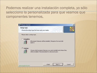 Podemos realizar una instalación completa, yo sólo selecciono la personalizada para que veamos que componentes tenemos, 