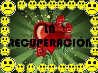 LA RECUPERACIÓN 