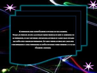 El tratamiento debe estar fácilmente disponible en todo momento. Ya que las personas adictas a las drogas pueden tener dudas sobre si comenzar o no un tratamiento, es muy importante aprovechar la oportunidad cuando ellos indiquen que están listos para recibir tratamiento. Se puede perder a potenciales candidatos para tratamiento si estos tratamientos no están disponibles inmediatamente o si no son fácilmente accesibles.  