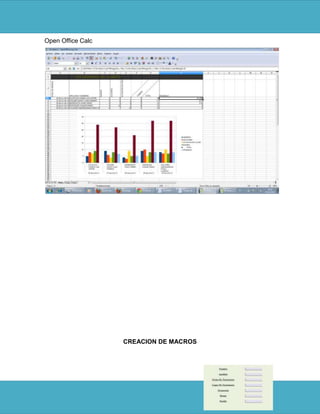 Open Office Calc




                   CREACION DE MACROS
 