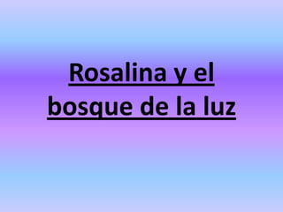 Rosalina y el bosque de la luz 