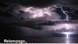 Relampago.
 