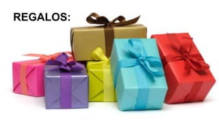 REGALOS:
 