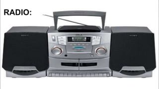 RADIO:
 