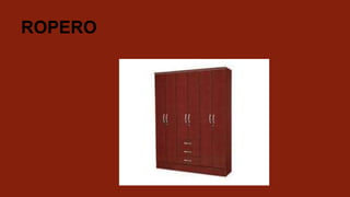 ROPERO
 