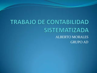 ALBERTO MORALES
       GRUPO AD
 