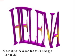 [object Object],HELENA 