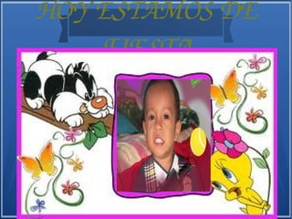 HOY ESTAMOS DE 
    FIESTA
 