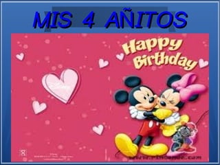 MIS 4 AÑITOS
 