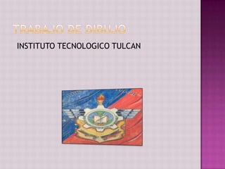 INSTITUTO TECNOLOGICO TULCAN
 