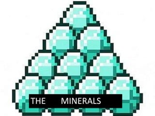 THE

MINERALS

 
