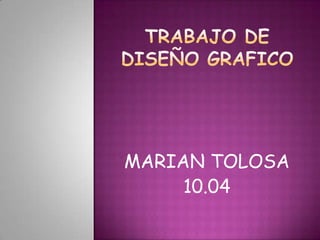 MARIAN TOLOSA
     10.04
 