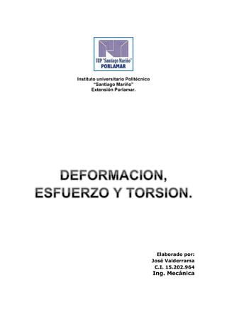 Instituto universitario Politécnico
“Santiago Mariño”
Extensión Porlamar.
Elaborado por:
José Valderrama
C.I. 15.202.964
Ing. Mecánica
 