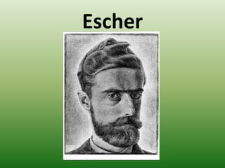 Escher
 